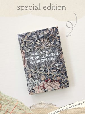The Well at the World's End by William Morris - Collector's Edition