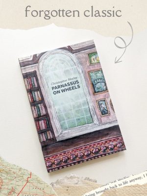Parnassus on Wheels by Christopher Morley - Forgotten Classic