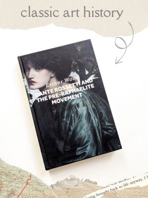 Dante Rossetti and the Pre-Raphaelite Movement by Esther Wood - Classic Art History