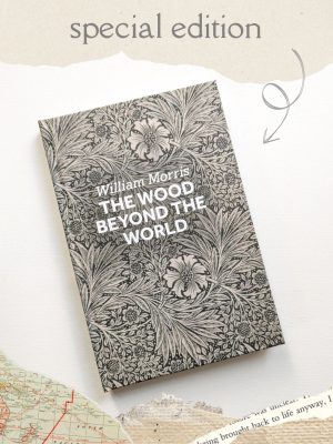 The Wood Beyond the World by William Morris - Hardcover Collector's Edition