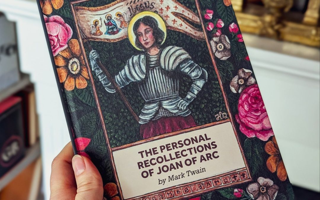 Everyone should read this forgotten classic: Joan of Arc by Mark Twain