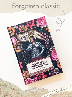 The Personal Recollections of Joan of Arc by Mark Twain - Forgotten Classic