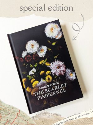 The Scarlet Pimpernel by Baroness Orczy - Special Edition