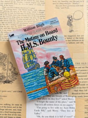 The Mutiny on Board H.M.S. Bounty by William Bligh - Illustrated Classic Editions