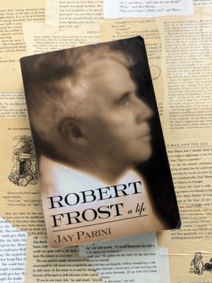 Robert Frost: A Life by Jay Parini