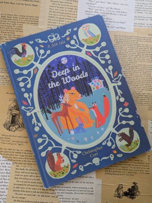 Deep in the Woods: A Folk Tale by Christopher Corr